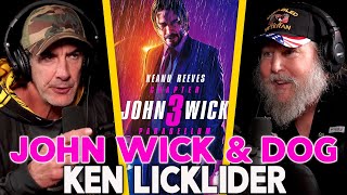 John Wick Dogs and Dog the Movie  Alpha Dogs   Ken Licklider Episode 111