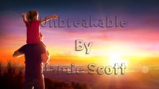 Download lagu Unbreakable By Jamie Scott