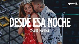 Thalia - Desde Esa Noche (Letra) ft. Maluma