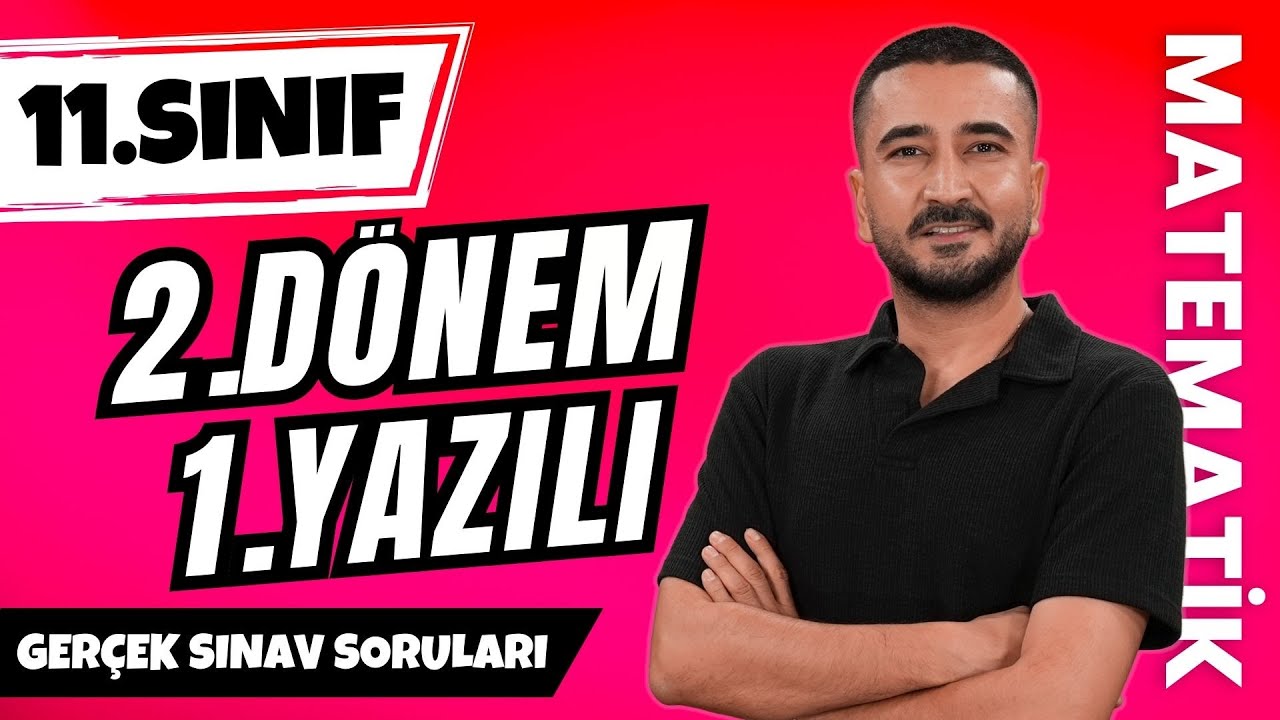 11.SINIF 2.DÖNEM 1.YAZILI PROVASI + ÖDÜLLÜ YARIŞMA 11.SINIF MATEMATİK