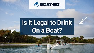 Is It Legal to Drink on a Boat? What You Need to Know