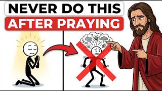 5 Things You Must NEVER Do Immediately After Praying (Most Christians Get This Wrong)