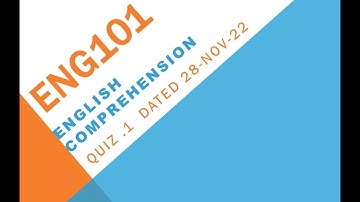ENG101 English Comprehension QUIZ NO 1