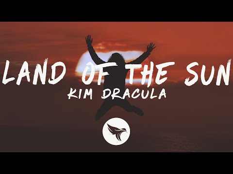 Kim Dracula - Land Of The Sun (Lyrics)