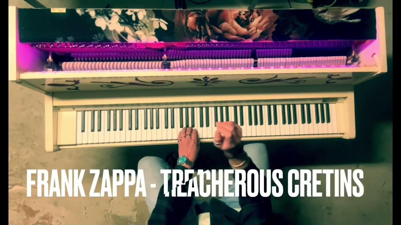 Frank Zappa - Treacherous Cretins