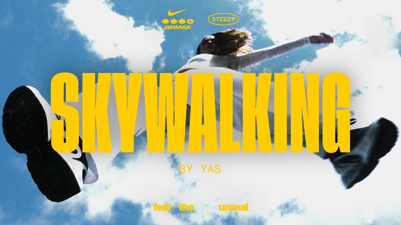 YAS   sky walking Official Music Video  Presented by STEEZY x Nike Air Max