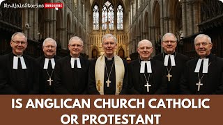 Is Anglican Church Catholic Or Protestant?