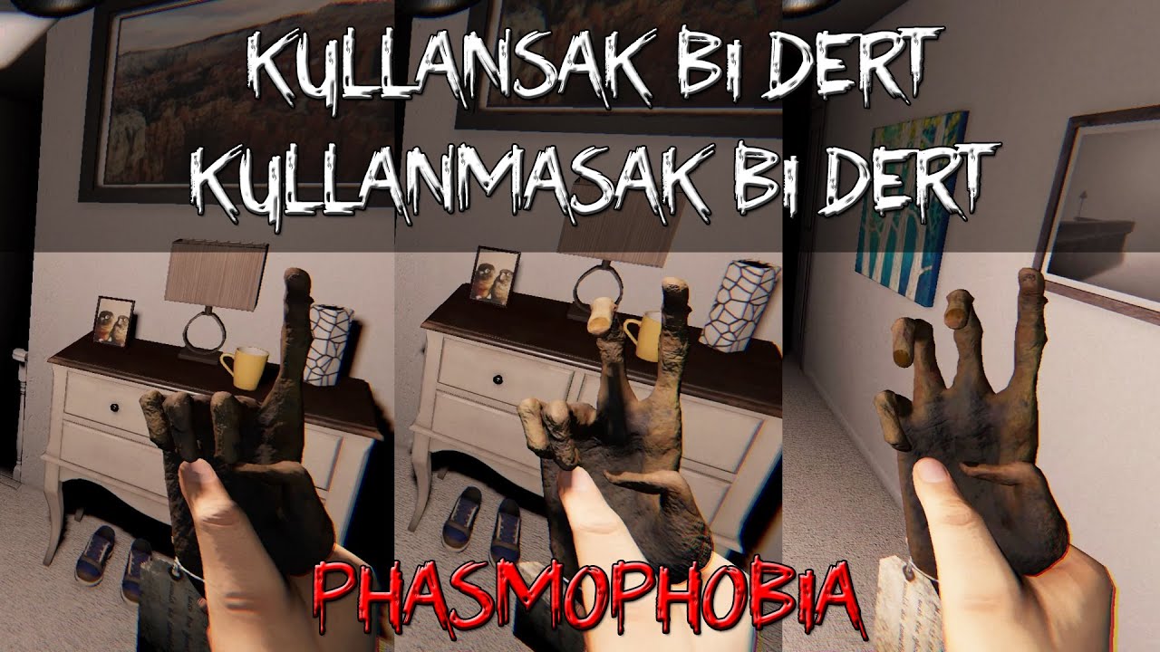 KULLANSAK Bİ DERT KULLANMASAK Bİ DERT - MAYMUN PENÇESİ * PHASMOPHOBİA