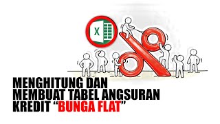 Cara Menghitung Bunga Flat dan Membuat Tabel Angsuran Kredit di Excel