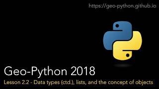 Geo-Python Lesson 2.2 - Data types (ctd.), lists, and the concept of objects