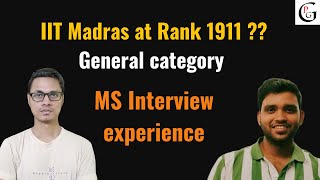 IIT Madras at Rank 1911 (General category) | MS written and interview experience | MS Vs MTech