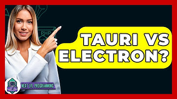 Tauri Vs Electron? - Next LVL Programming