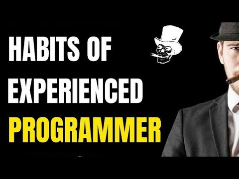 7 strong habits of experienced programmer