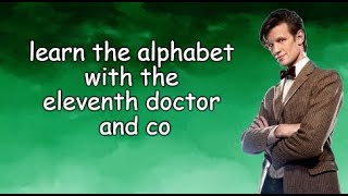 learn the alphabet with the eleventh doctor and co