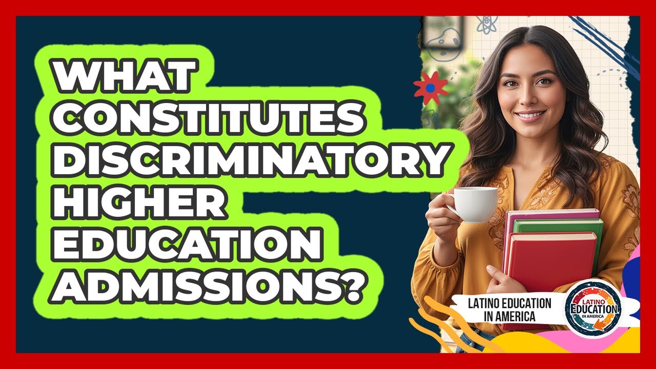What Constitutes Discriminatory Higher Education Admissions?