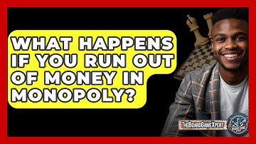 What Happens If You Run Out Of Money In Monopoly? - The Board Game Xpert