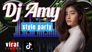 Dj Amy - terbaru 2024 || style party || viral ditiktok