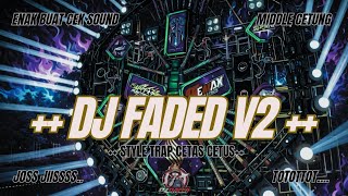 Dj Faded V2 Alan Walker  Style Trap Cetas Cetus X Middle Tasso Enak Buat Cek Sound 