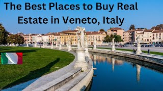 Real Estate in Veneto Italy -The Best Five Places to Buy