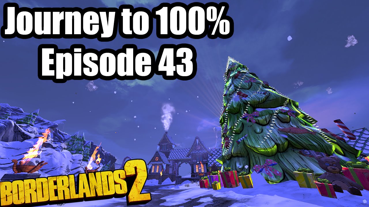 Borderlands 2 Journey to 100 Ep 43 Christmas DLC YouTube