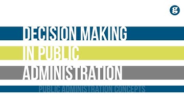 Approaches to Decision Making in Public Administration