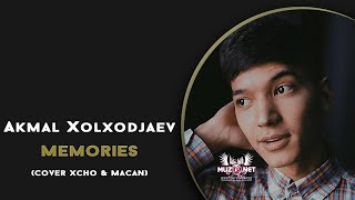 Akmal Xolxodjaev - Memories (Cover Xcho & Macan)