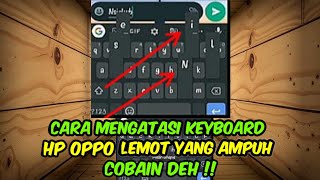 Download Lagu CARA MENGATASI KETIKAN/KEYBOARD LEMOT DI HP OPPO MP3