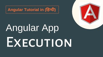 Angular Tutorial In Hindi - Angular Application Execution Flow