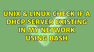 Unix & Linux: Check if a DHCP server existing in my network using bash (6 Solutions!!)