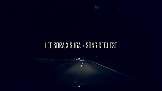 Lee Sora Ft Bts Suga Song Request But Youre Driving At Night And Your Song Request Gets Played