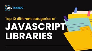 Top 10 JavaScript Libraries in different categories #devtools99 #javascript #webdevelopment
