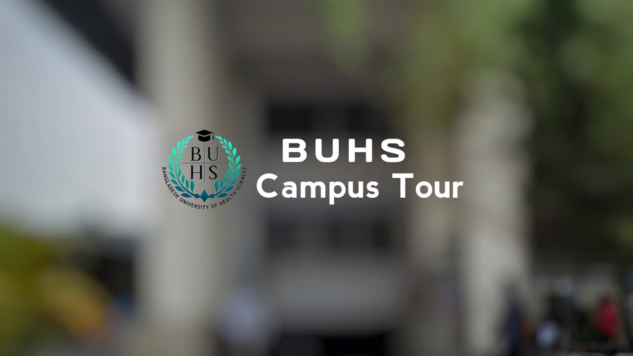 Tour Bangladesh University of Health Sciences: See What You're Missing ...