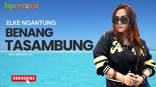 Pop Ambon Terbaru - BENANG TASAMBUNG | Elke Ngantung