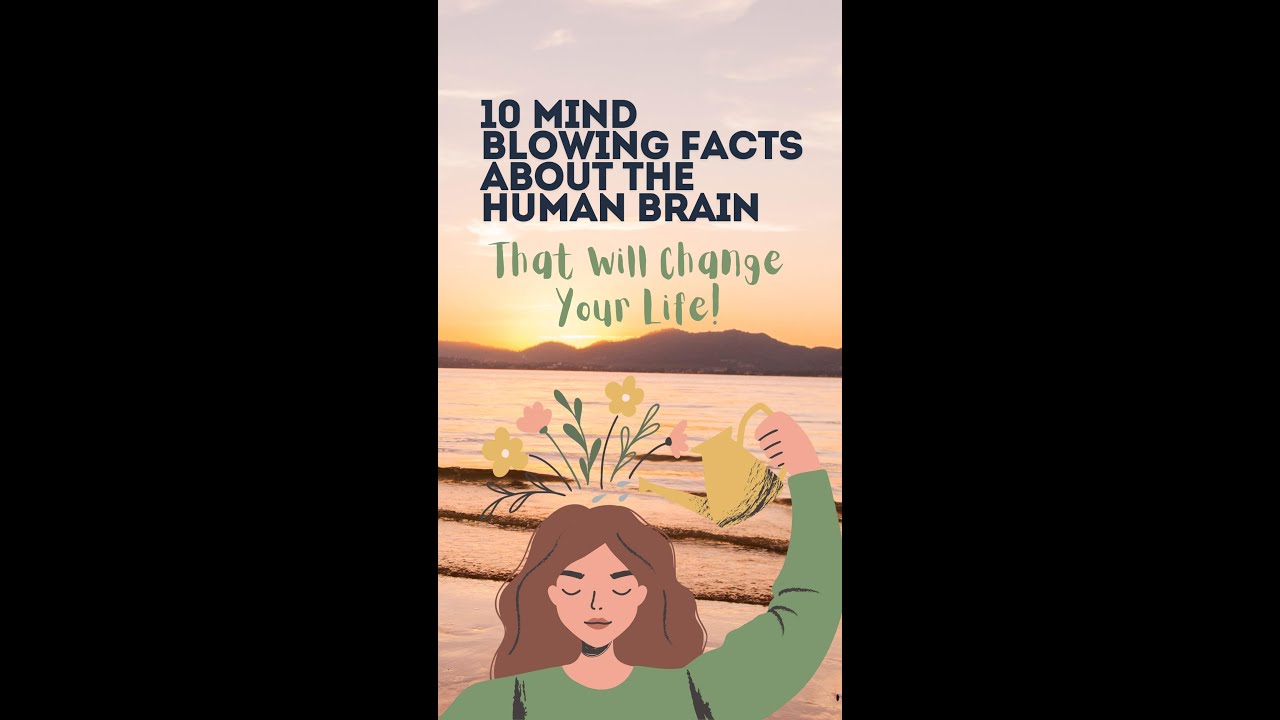 10 Mind-Blowing Facts About the Human Brain That Will Change Your Life ...