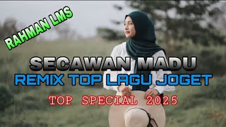 LAGU JOGET SECAWAN MADU 🔥🔥 TOP REMIX TERBARU SPECIAL 2025 💯💃🌿