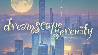 Dreamscape Serenity: Gentle Melodies for Deep Sleep and Restful Nights