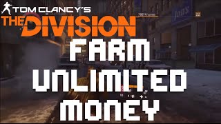 The Division - Farm Unlimited Money!