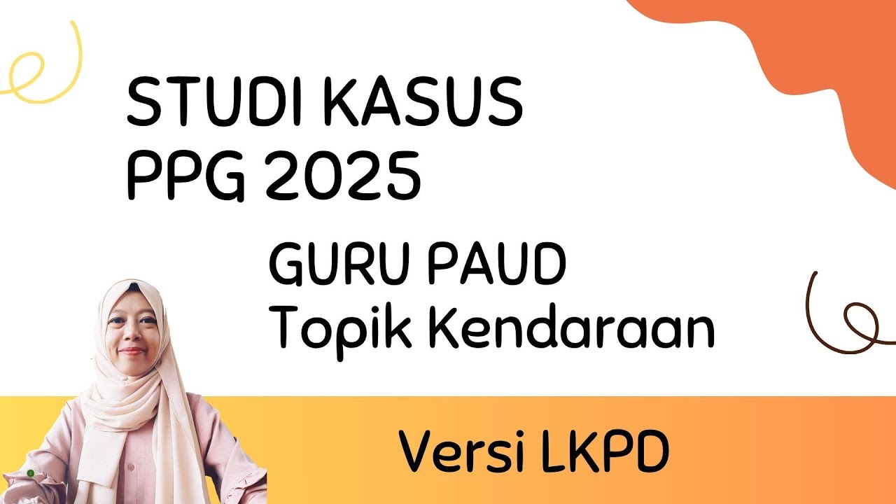 STUDI KASUS PPG PAUD 2025