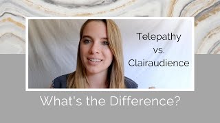 Telepathy vs Clairaudience