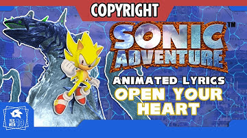 SONIC ADVENTURE "OPEN YOUR HEART" ANIMATED LYRICS (COPYRIGHT VERSION)