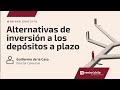 Alternativas de inversión a los depósitos a plazo