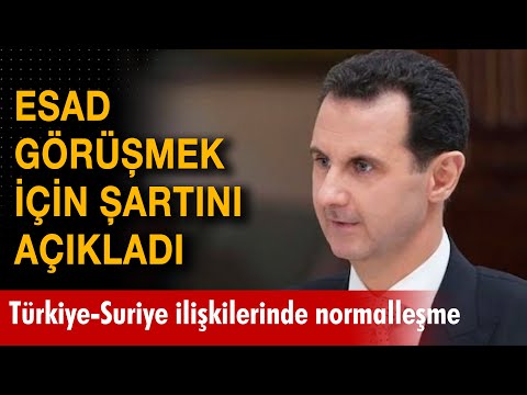 Suriye Devlet Başkanı Beşar Esad'dan Türkiye ile görüşme şartı
