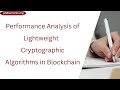 Design and Analysis of Blockchain Protocols Focusing on Lightweight Cryptography