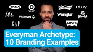 The Everyman Archetype 10 Branding Examples