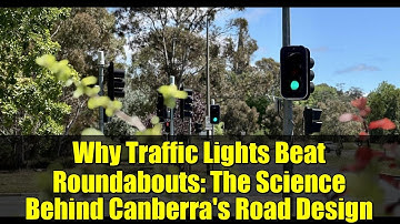 Why Traffic Lights Beat Roundabouts: The Science Behind Canberra