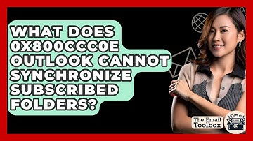 What Does 0x800CCC0E Outlook Cannot Synchronize Subscribed Folders? - TheEmailToolbox.com