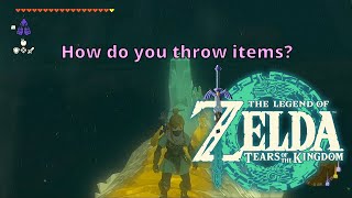 How do you throw items in Tears of the Kingdom? - The Legend of Zelda