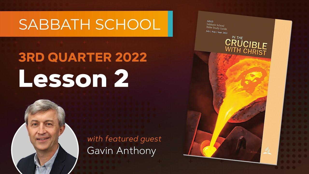 Sabbath School 2022 Q3 Lesson 2 The Crucibles That Come YouTube