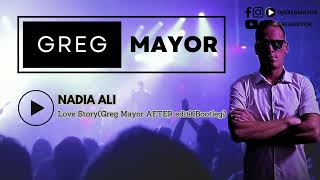 Nadia Ali - Love Story(Greg Mayor AFTER edit) (Bootleg)