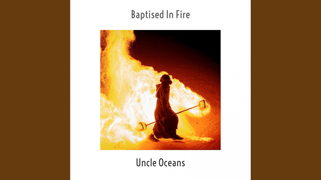 Watch Baptized in Fire on YouTube Watch Baptized in Fire on YouTube